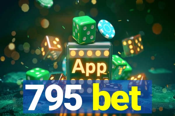 795 bet